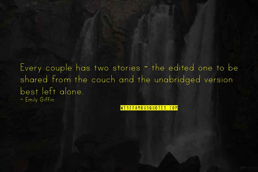 Pazienza Vs Haugen Quotes By Emily Giffin: Every couple has two stories - the edited