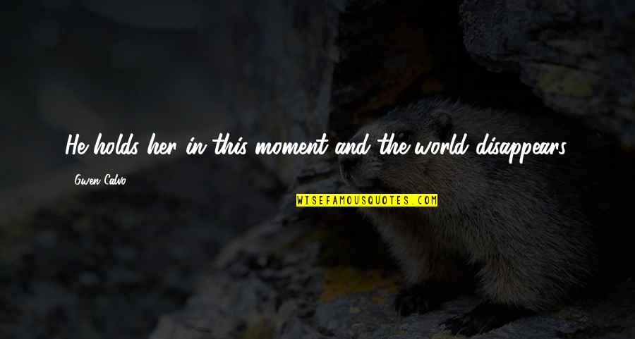 Pazit Levitan Quotes By Gwen Calvo: He holds her in this moment and the