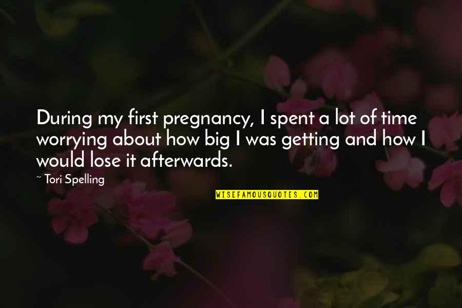 Pazium Quotes By Tori Spelling: During my first pregnancy, I spent a lot