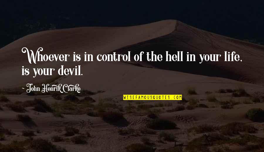 Pazourek Minecraft Quotes By John Henrik Clarke: Whoever is in control of the hell in Pazourek Minecraft Quotes By John Henrik Clarke: Whoever is in control of the hell in