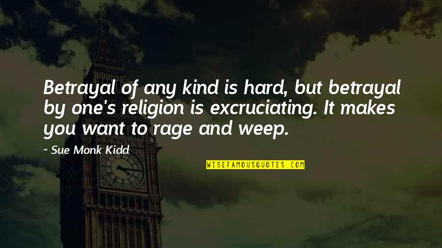 Pazuzu Killer Quotes By Sue Monk Kidd: Betrayal of any kind is hard, but betrayal Pazuzu Killer Quotes By Sue Monk Kidd: Betrayal of any kind is hard, but betrayal