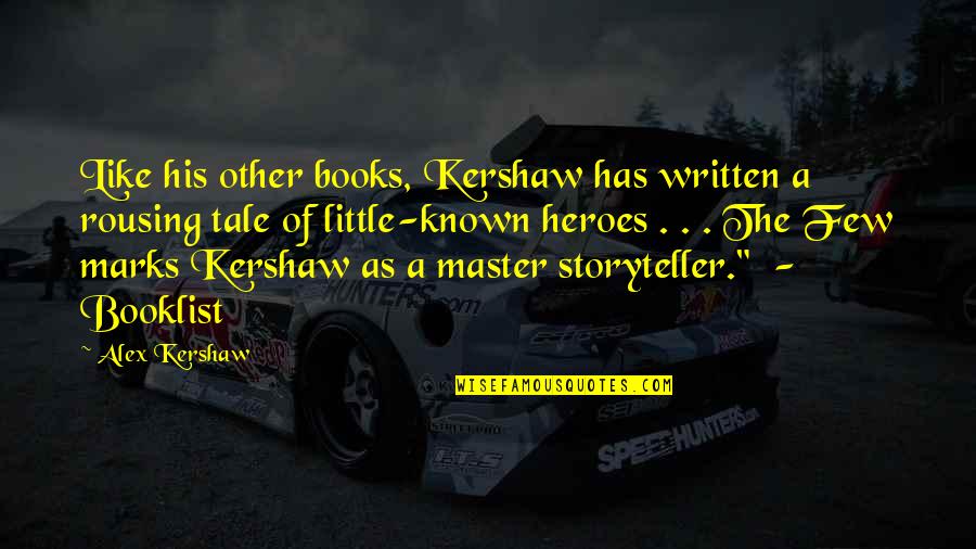Pb&j Sandwich Quotes By Alex Kershaw: Like his other books, Kershaw has written a