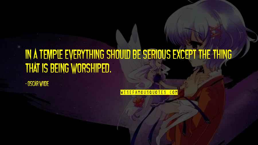 Pboc Racing Quotes By Oscar Wilde: In a temple everything should be serious except