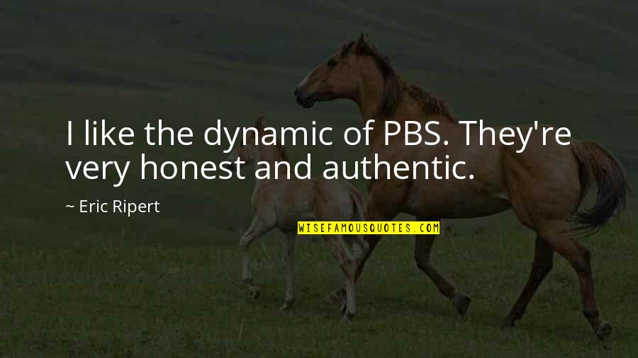 Pbs Quotes By Eric Ripert: I like the dynamic of PBS. They're very