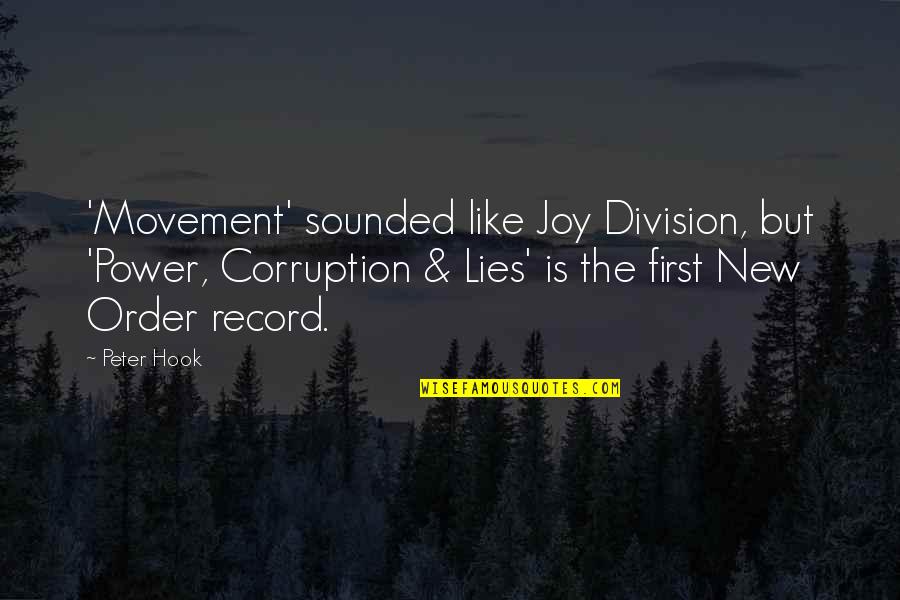Pc Cast Quotes By Peter Hook: 'Movement' sounded like Joy Division, but 'Power, Corruption