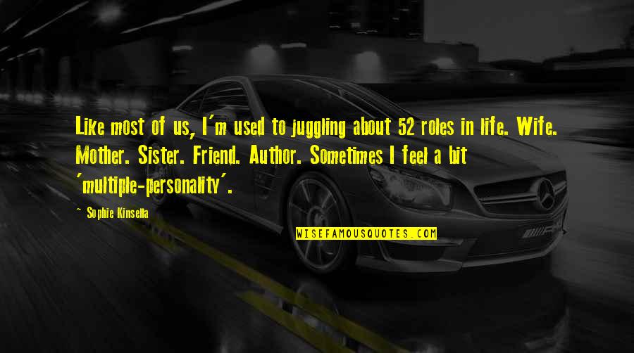 Pc Mahalanobis Quotes By Sophie Kinsella: Like most of us, I'm used to juggling Pc Mahalanobis Quotes By Sophie Kinsella: Like most of us, I'm used to juggling