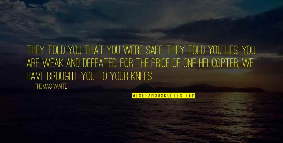 Pcb Manufacturing Quotes By Thomas Waite: They told you that you were safe. They Pcb Manufacturing Quotes By Thomas Waite: They told you that you were safe. They
