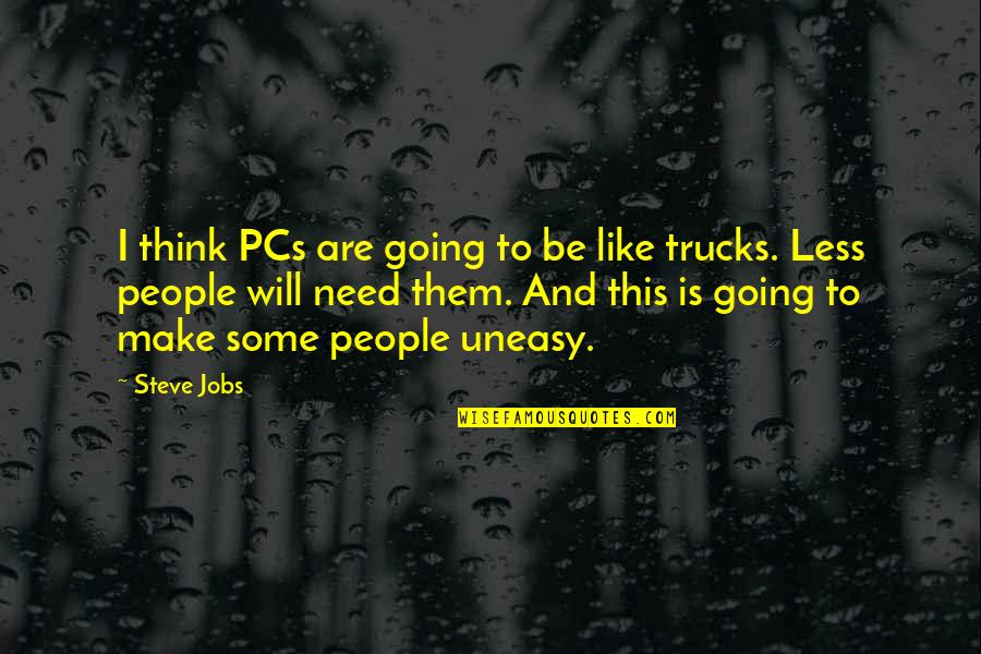 Pcs Quotes By Steve Jobs: I think PCs are going to be like
