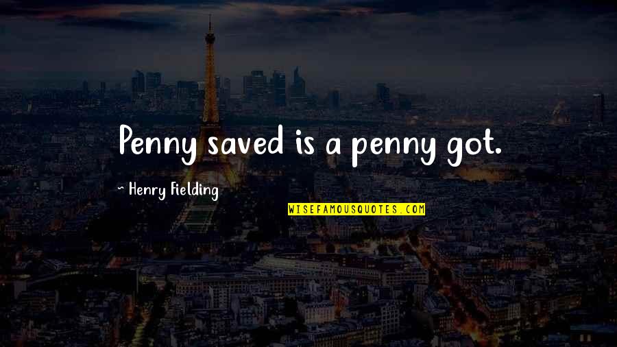 Pda Office Quotes By Henry Fielding: Penny saved is a penny got.