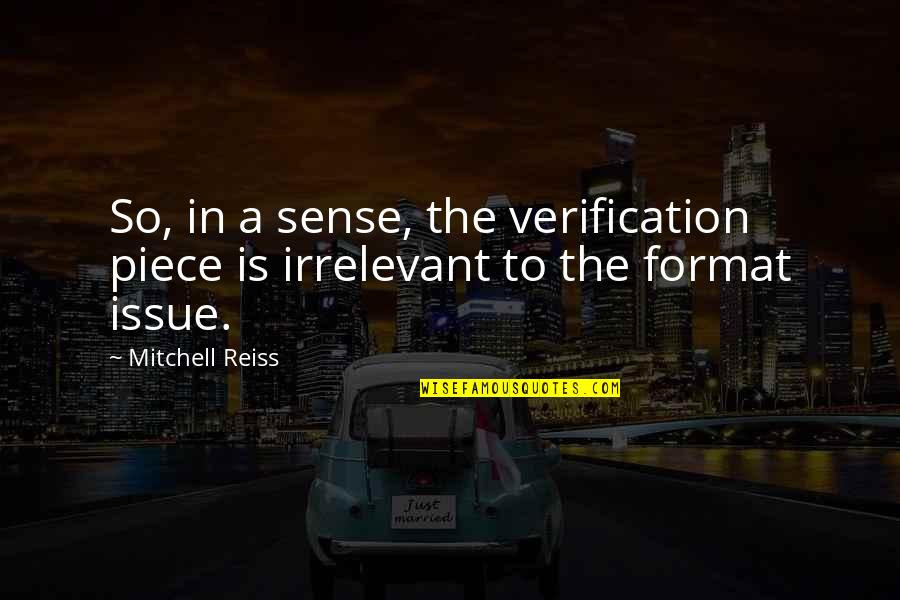 Pdc Energy Quotes By Mitchell Reiss: So, in a sense, the verification piece is