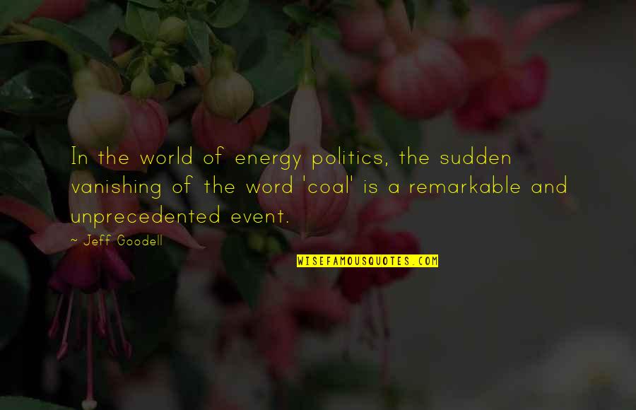 Pdesas Quotes By Jeff Goodell: In the world of energy politics, the sudden