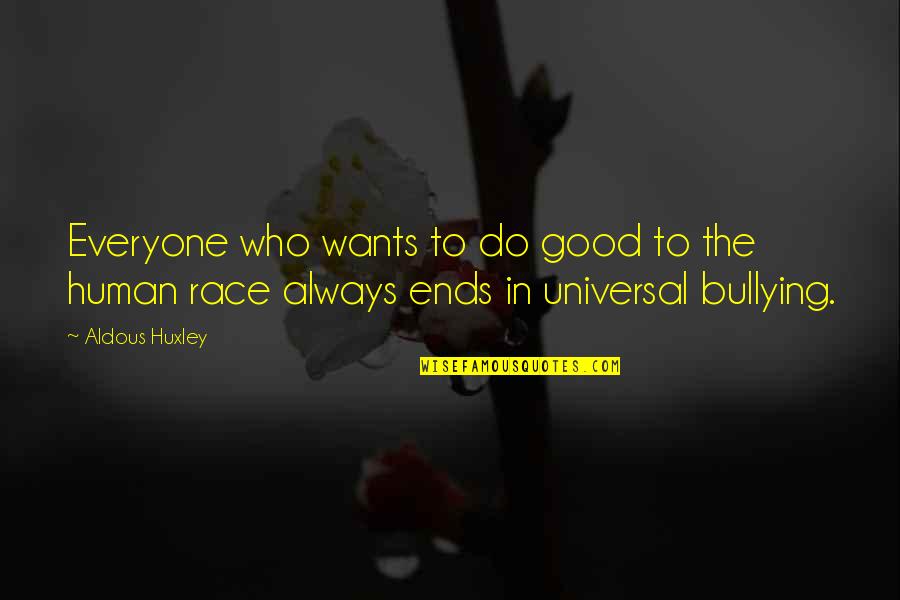 Pdo Prepare Quotes By Aldous Huxley: Everyone who wants to do good to the