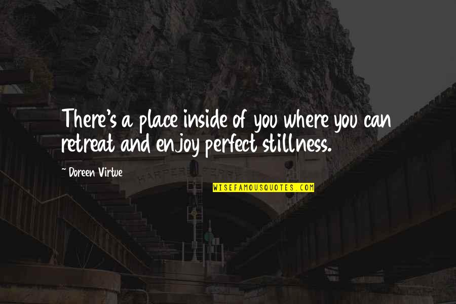 Pdpa Quotes By Doreen Virtue: There's a place inside of you where you