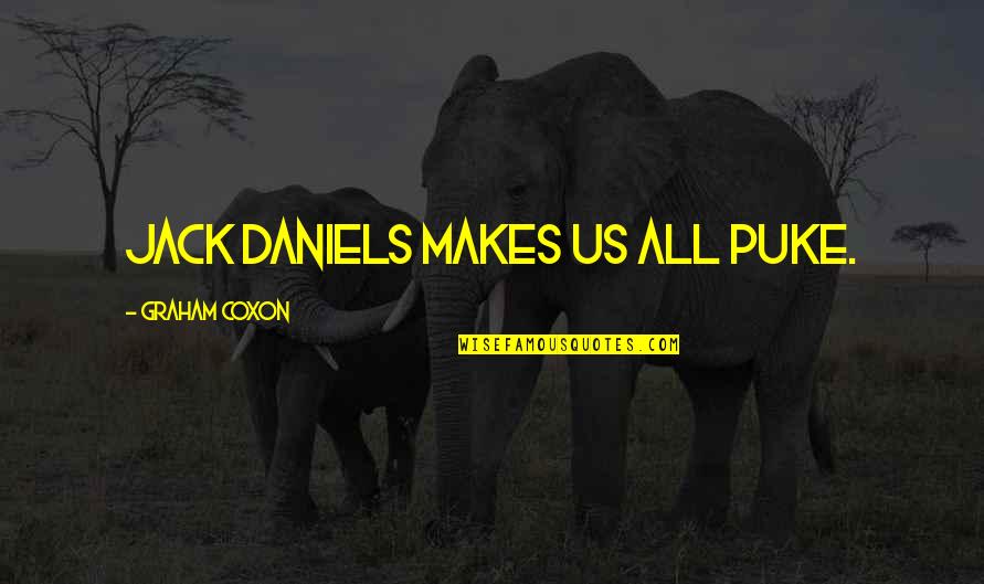 Pdsa Insurance Quotes By Graham Coxon: Jack Daniels makes us all puke.