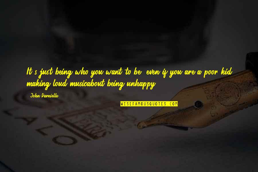 Pdst Quotes By John Darnielle: It's just being who you want to be,