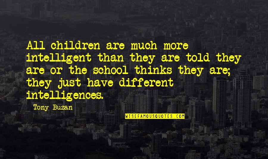 Pdubs Quotes By Tony Buzan: All children are much more intelligent than they Pdubs Quotes By Tony Buzan: All children are much more intelligent than they
