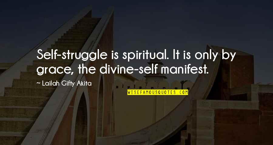 Peace Advice Quotes By Lailah Gifty Akita: Self-struggle is spiritual. It is only by grace, Peace Advice Quotes By Lailah Gifty Akita: Self-struggle is spiritual. It is only by grace,