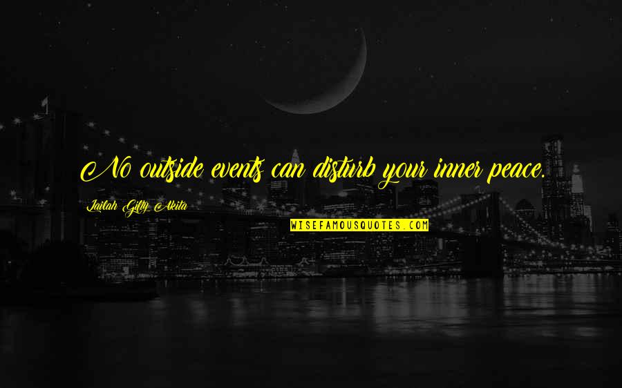 Peace Advice Quotes By Lailah Gifty Akita: No outside events can disturb your inner peace. Peace Advice Quotes By Lailah Gifty Akita: No outside events can disturb your inner peace.