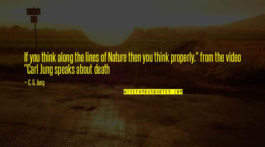 Peace After Death Quotes By C. G. Jung: If you think along the lines of Nature