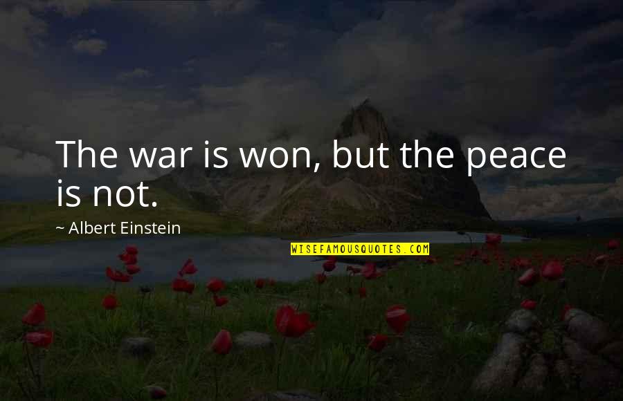 Peace Albert Einstein Quotes By Albert Einstein: The war is won, but the peace is