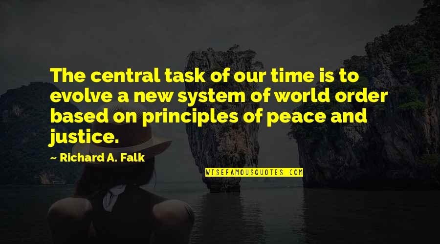 Peace All Over The World Quotes By Richard A. Falk: The central task of our time is to