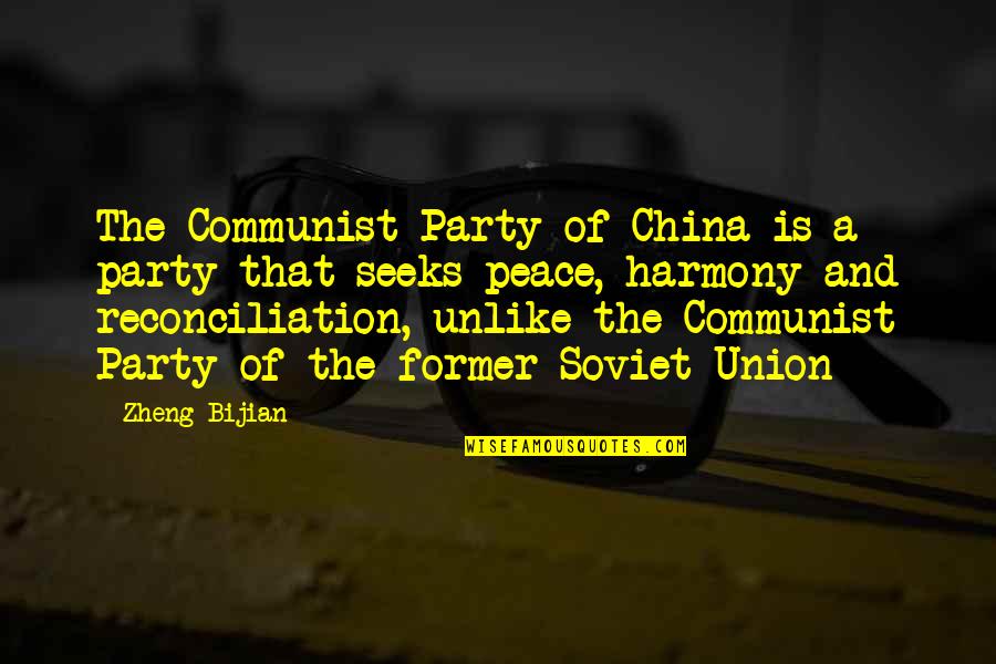 Peace And Harmony Quotes By Zheng Bijian: The Communist Party of China is a party