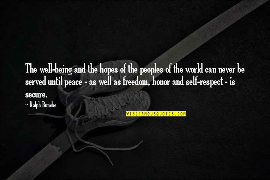 Peace And Respect Quotes By Ralph Bunche: The well-being and the hopes of the peoples