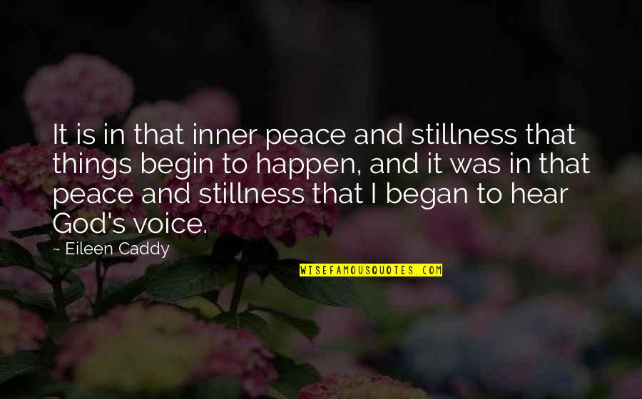 Peace And Stillness Quotes By Eileen Caddy: It is in that inner peace and stillness Peace And Stillness Quotes By Eileen Caddy: It is in that inner peace and stillness