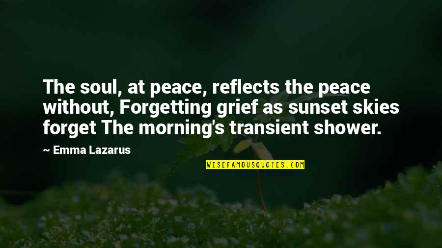 Peace And Sunset Quotes By Emma Lazarus: The soul, at peace, reflects the peace without, Peace And Sunset Quotes By Emma Lazarus: The soul, at peace, reflects the peace without,