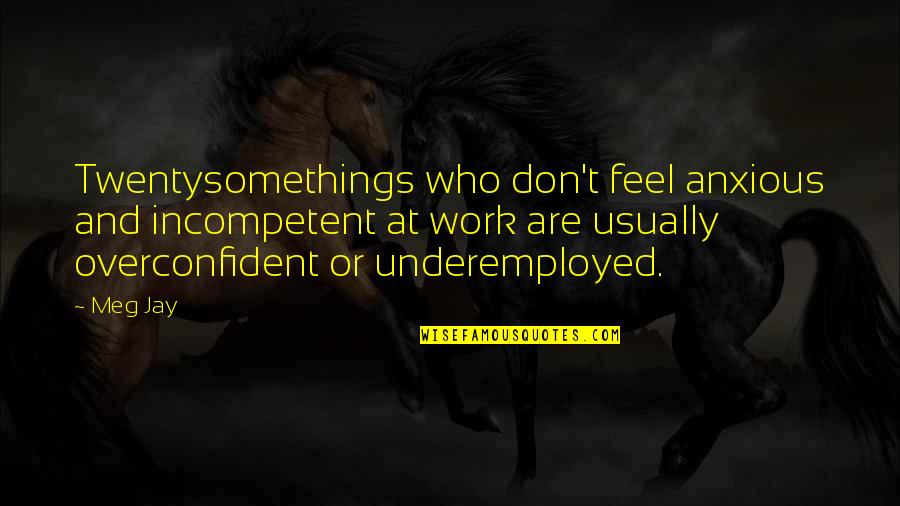 Peace And Sunset Quotes By Meg Jay: Twentysomethings who don't feel anxious and incompetent at Peace And Sunset Quotes By Meg Jay: Twentysomethings who don't feel anxious and incompetent at