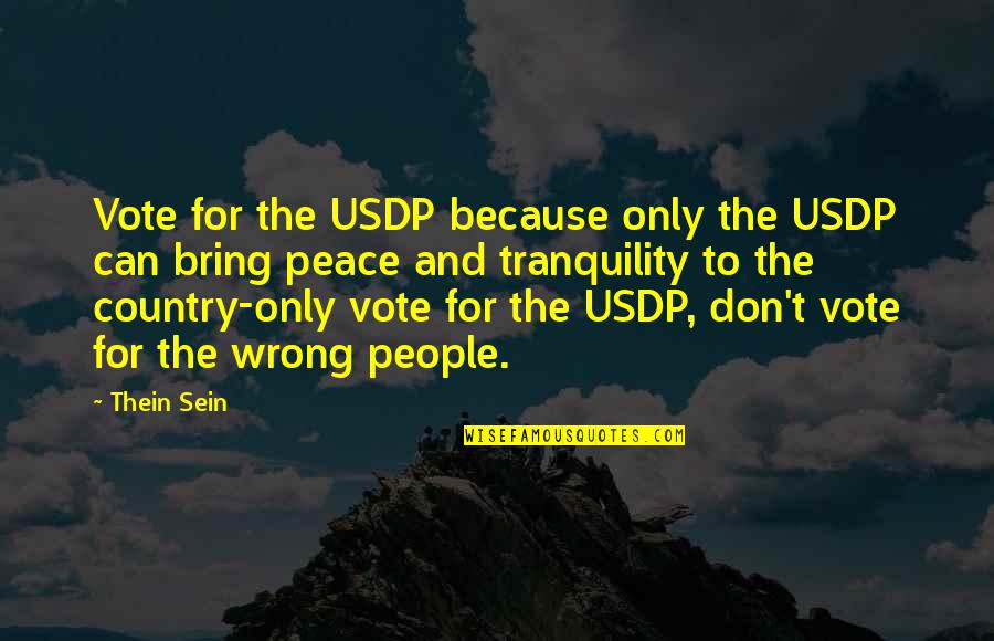 Peace And Tranquility Quotes By Thein Sein: Vote for the USDP because only the USDP