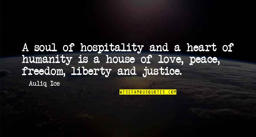 Peace And Understanding Quotes By Auliq Ice: A soul of hospitality and a heart of