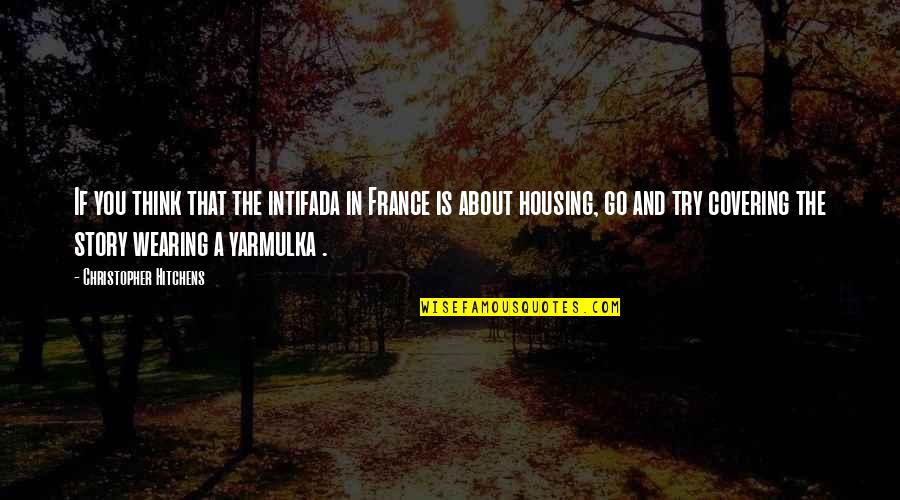 Peace At All Costs Quotes By Christopher Hitchens: If you think that the intifada in France