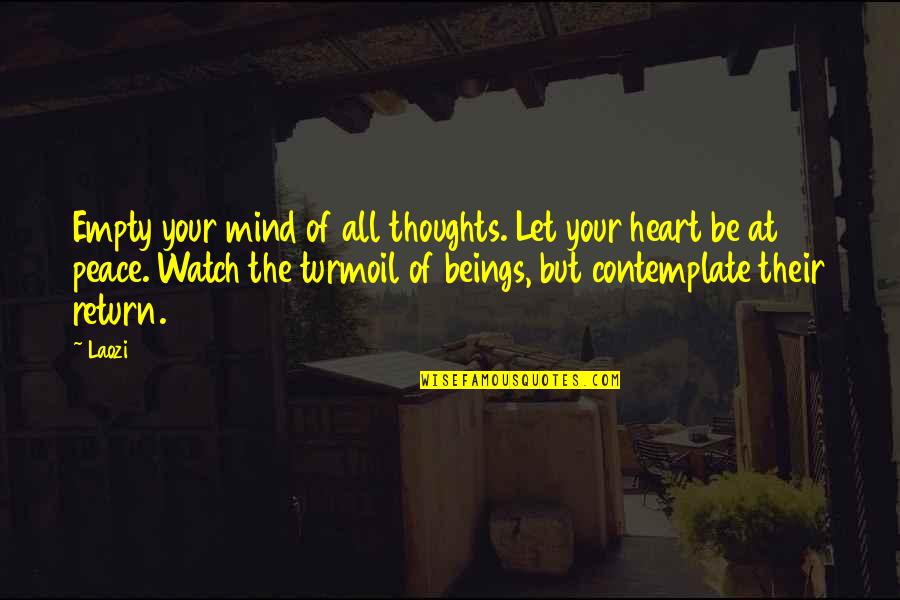 Peace At Heart Quotes By Laozi: Empty your mind of all thoughts. Let your