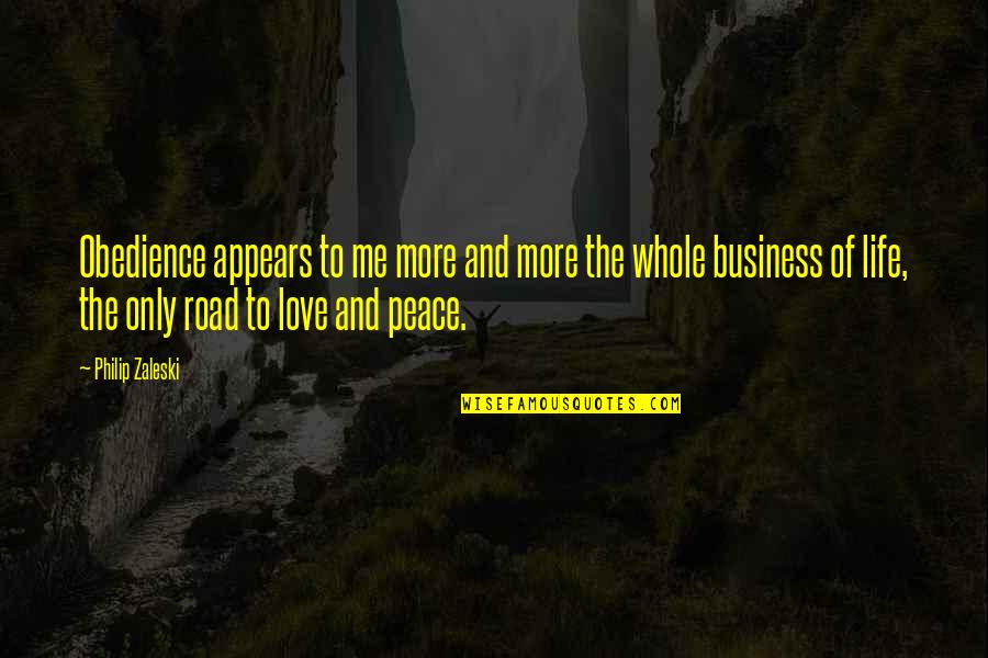 Peace Business Quotes By Philip Zaleski: Obedience appears to me more and more the