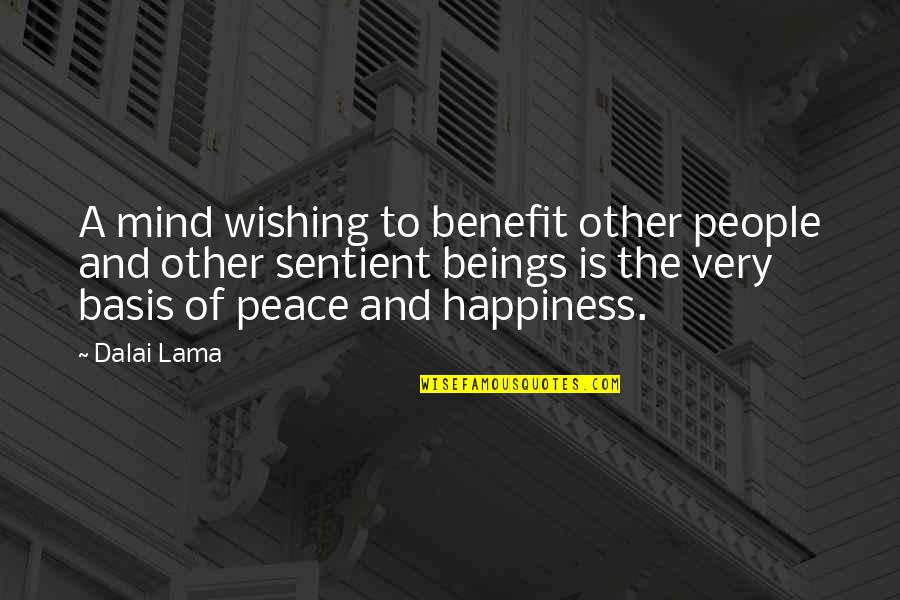 Peace Dalai Lama Quotes By Dalai Lama: A mind wishing to benefit other people and