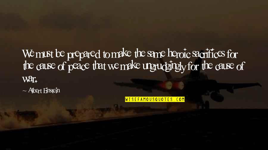 Peace Day Quotes By Albert Einstein: We must be prepared to make the same