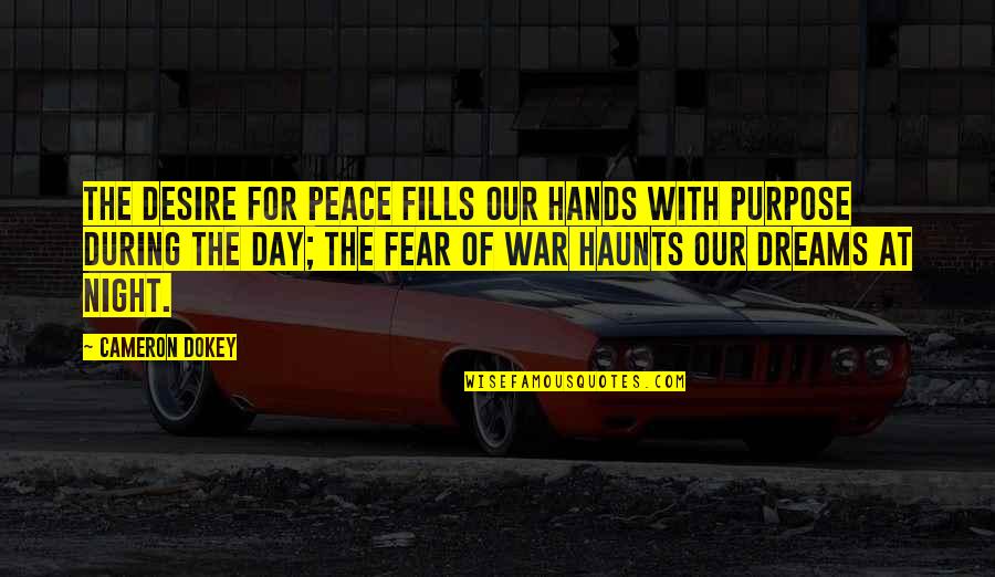 Peace Day Quotes By Cameron Dokey: The desire for peace fills our hands with