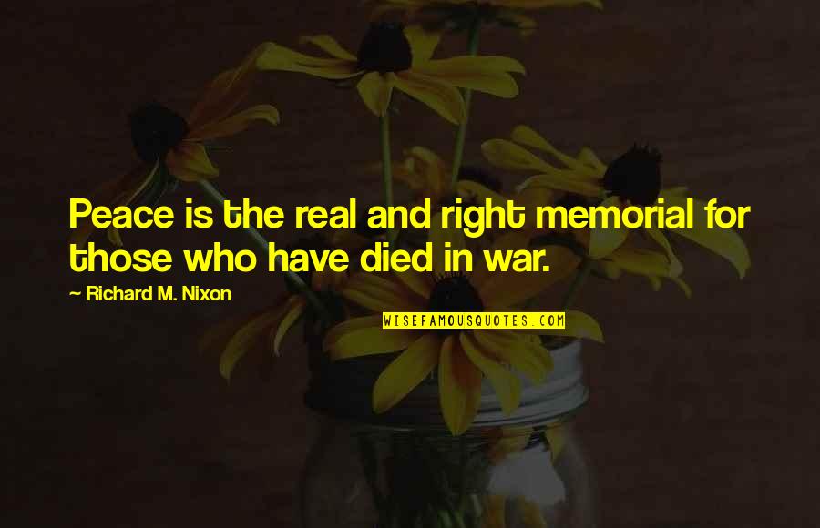 Peace Day Quotes By Richard M. Nixon: Peace is the real and right memorial for