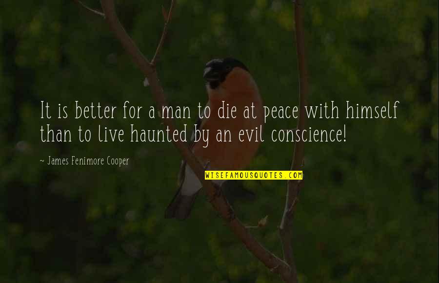 Peace Death Quotes By James Fenimore Cooper: It is better for a man to die