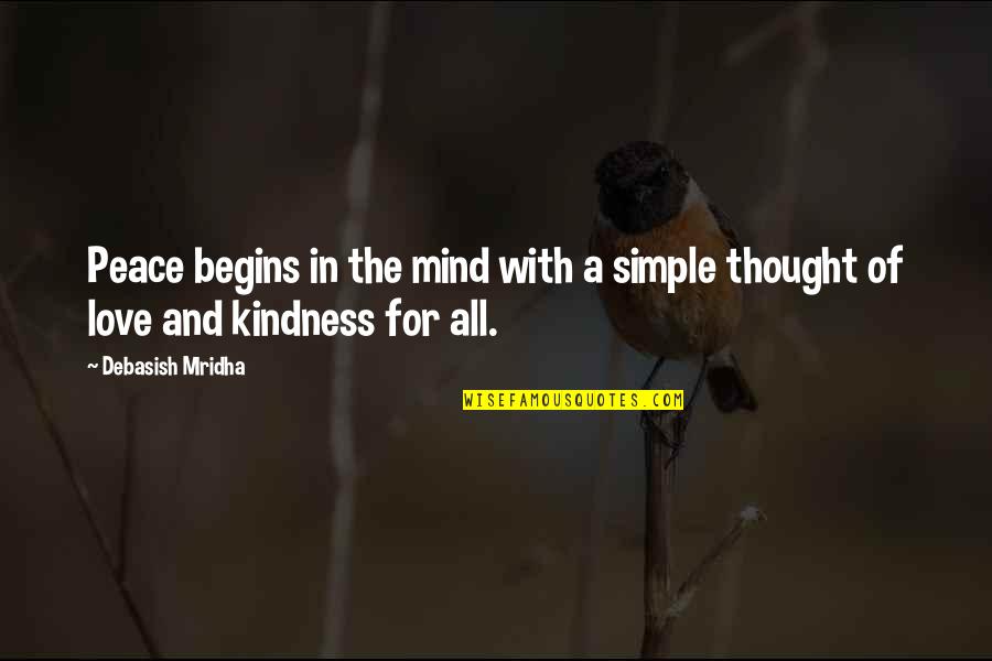 Peace For All Quotes By Debasish Mridha: Peace begins in the mind with a simple