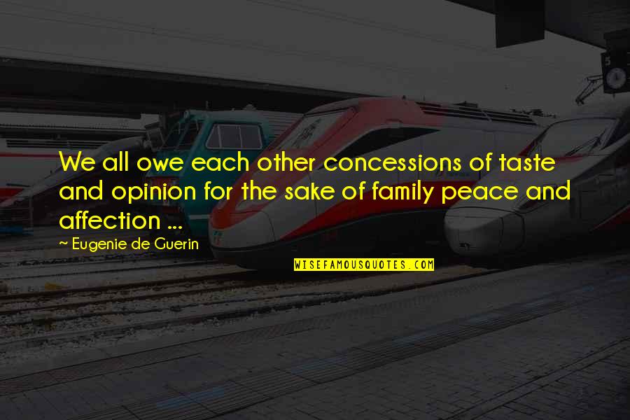 Peace For All Quotes By Eugenie De Guerin: We all owe each other concessions of taste