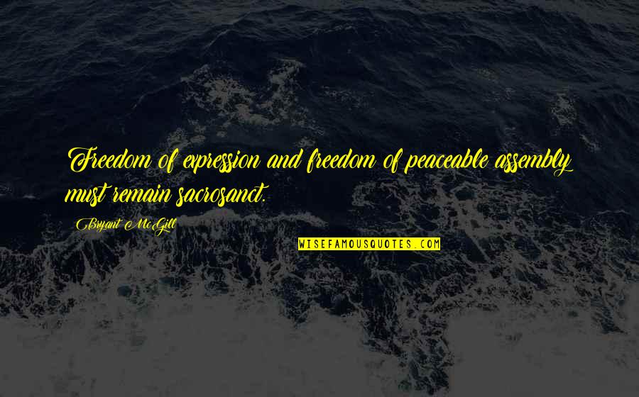 Peace Freedom Quotes By Bryant McGill: Freedom of expression and freedom of peaceable assembly