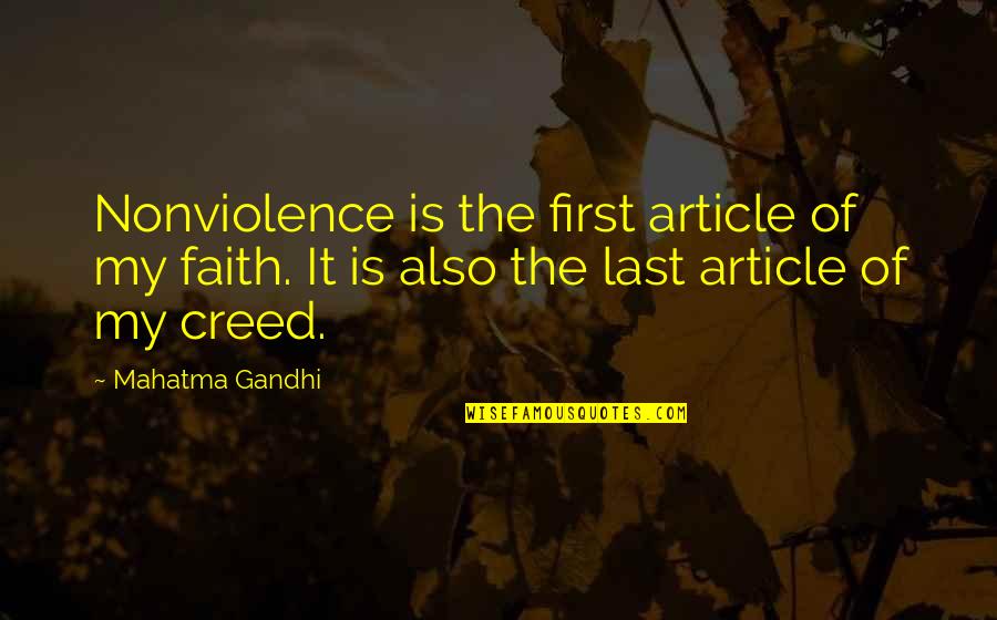 Peace Gandhi Quotes By Mahatma Gandhi: Nonviolence is the first article of my faith.