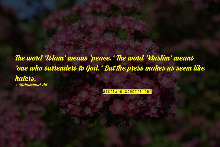Peace In Islam Quotes By Muhammad Ali: The word 'Islam' means 'peace.' The word 'Muslim'