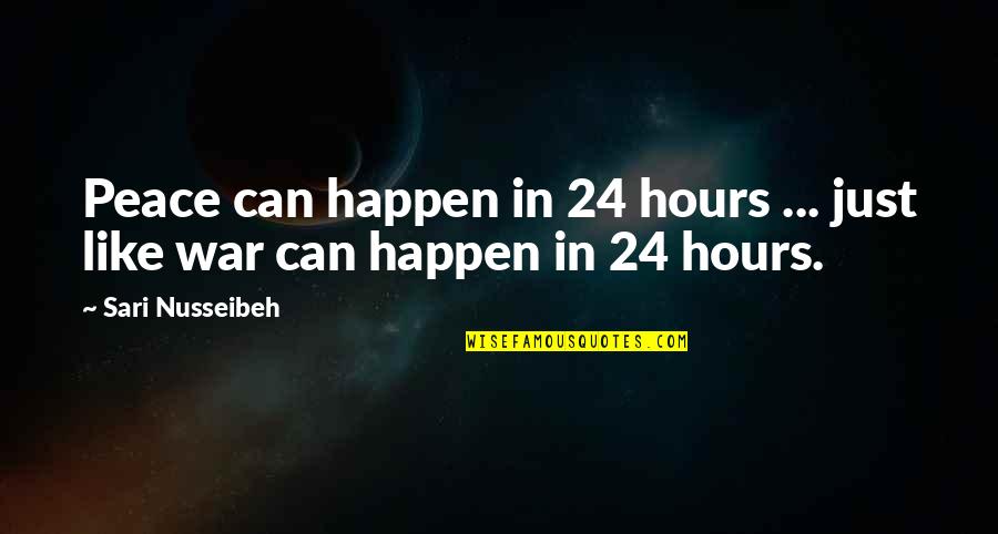 Peace In Israel Quotes By Sari Nusseibeh: Peace can happen in 24 hours ... just