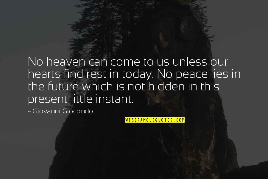 Peace In Our Hearts Quotes By Giovanni Giocondo: No heaven can come to us unless our