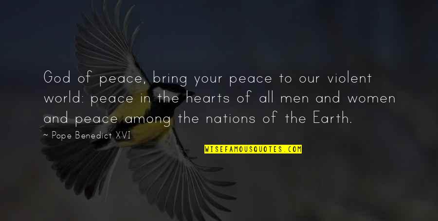 Peace In Our Hearts Quotes By Pope Benedict XVI: God of peace, bring your peace to our