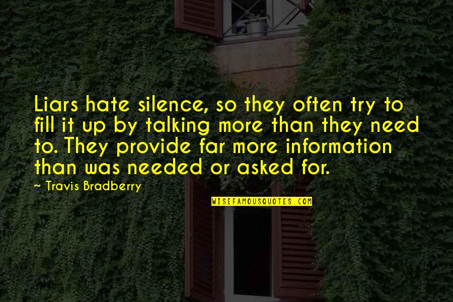 Peace In The Community Quotes By Travis Bradberry: Liars hate silence, so they often try to Peace In The Community Quotes By Travis Bradberry: Liars hate silence, so they often try to