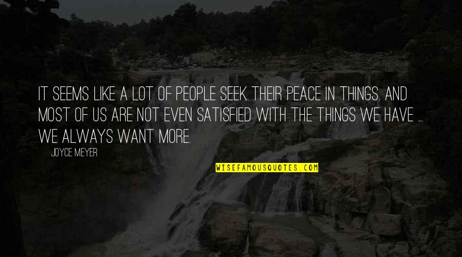 Peace In The Us Quotes By Joyce Meyer: It seems like a lot of people seek Peace In The Us Quotes By Joyce Meyer: It seems like a lot of people seek